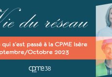 Actualités CPME Isère : Retour sur nos événements – Septembre & Octobre 2023